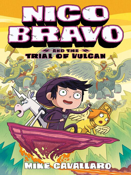 Title details for Nico Bravo and the Trial of Vulcan by Mike Cavallaro - Available